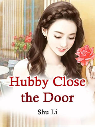 Hubby, Close the Door